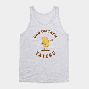 Dab On Them Taters Tank Top